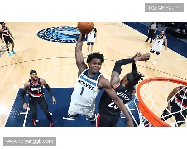 安东尼爱德华兹全面爆发引领球队未来走向巅峰时刻