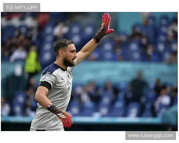 多纳鲁马的辉煌之路：从青涩门将到世界顶级守护神的蜕变与成就